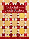 Colorful Stash Busters (eBook): 10 New Projects From Mary's Cottage Quilts